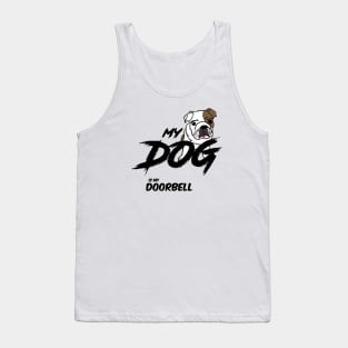 My dog is my doorbell  , Dogs welcome people tolerated , Dogs , Dogs lovers , National dog day , Dog Christmas day Tank Top